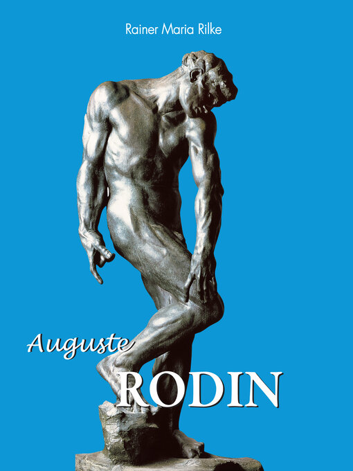 Title details for Auguste Rodin by Rainer Maria Rilke - Available